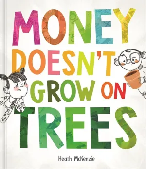 Money Doesn'T Grow On Trees Storybook