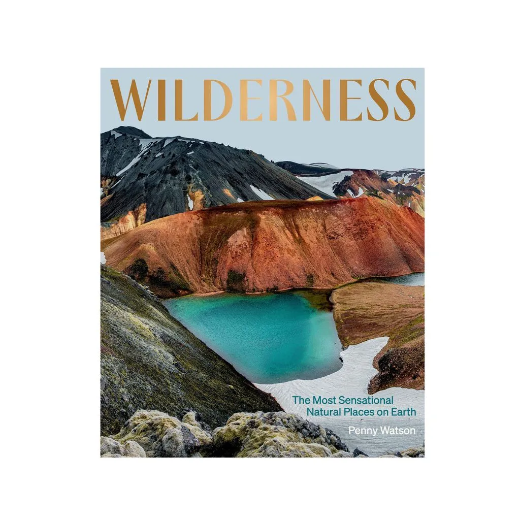 Wilderness, The Most Sensational Natural Places